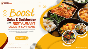 Boost Sales & Satisfaction with Restaurant Delivery Software