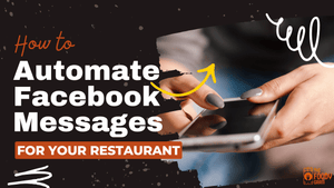 How Restauranteurs Set Up Auto Reply in Facebook Messenger to Save Time and Get Their Menus to More Customers