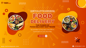 Revolutionizing Food Delivery: The Power of Food Delivery Software