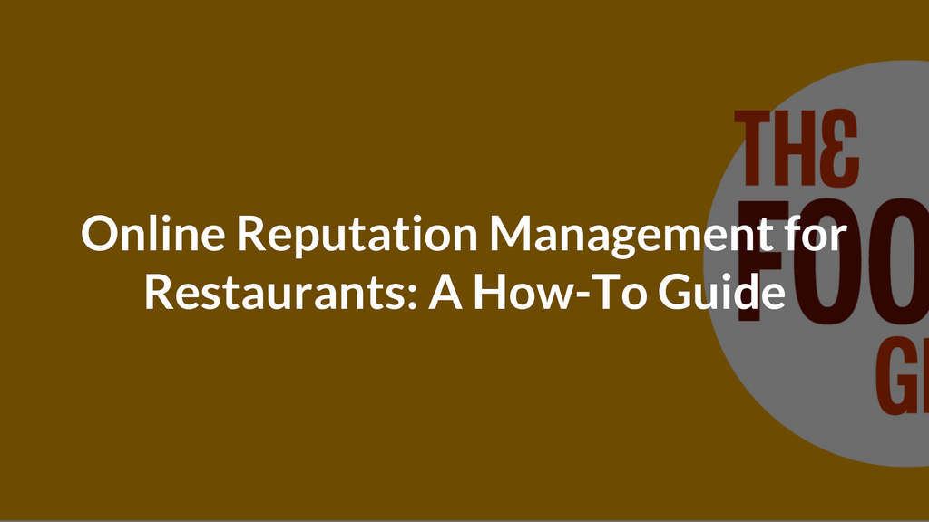 Online Reputation Management for Restaurants: A How-To Guide