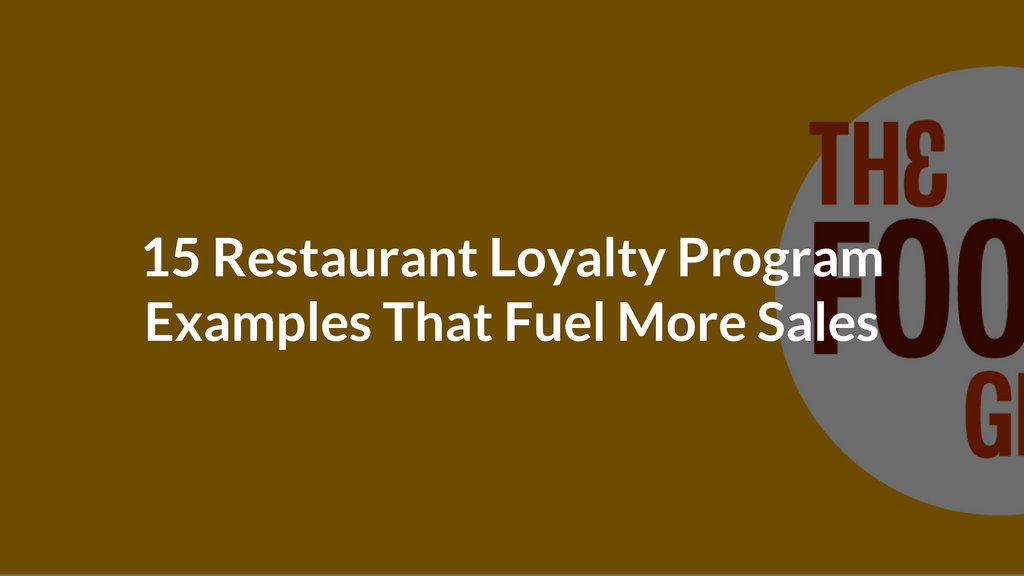 15 Restaurant Loyalty Program Examples That Fuel More Sales